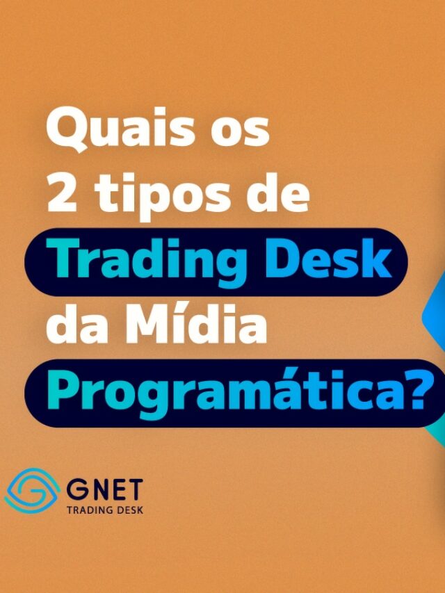 O que é e quais os tipos de Trading Desk?