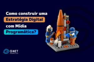 Construa uma Estratégia Digital com Mídia Programática