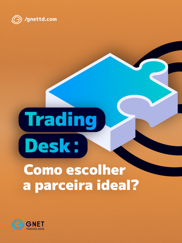 Trading Desk Parceira: saiba escolher a ideal