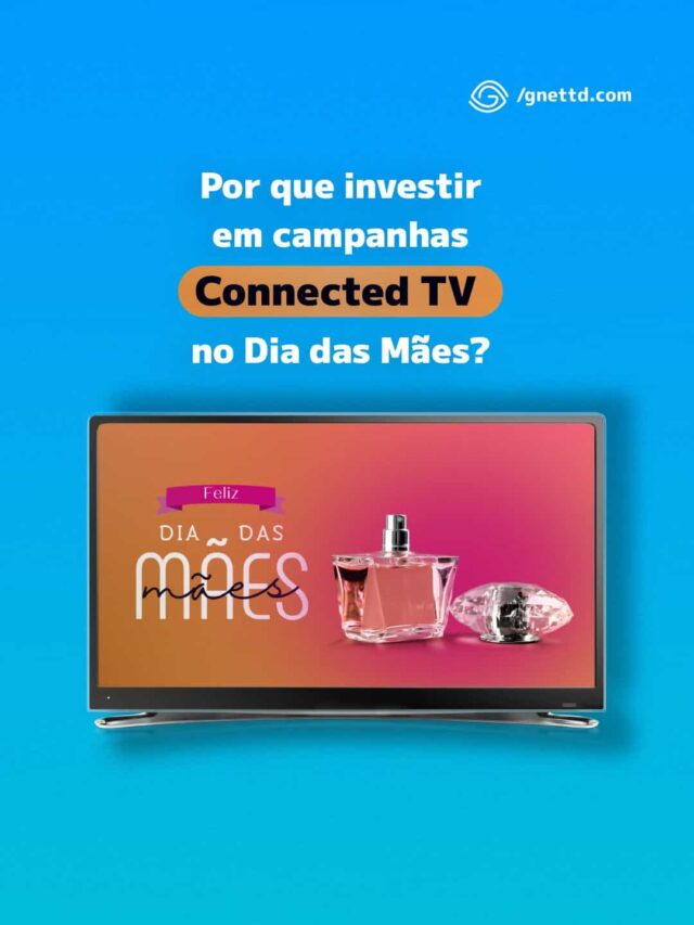 Campanha de Dia das Mães: atinja o seu Público-Alvo em Connected TV