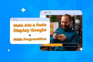 Ferramentas de Publicidade: Meta Ads e GDN x Mídia Programática