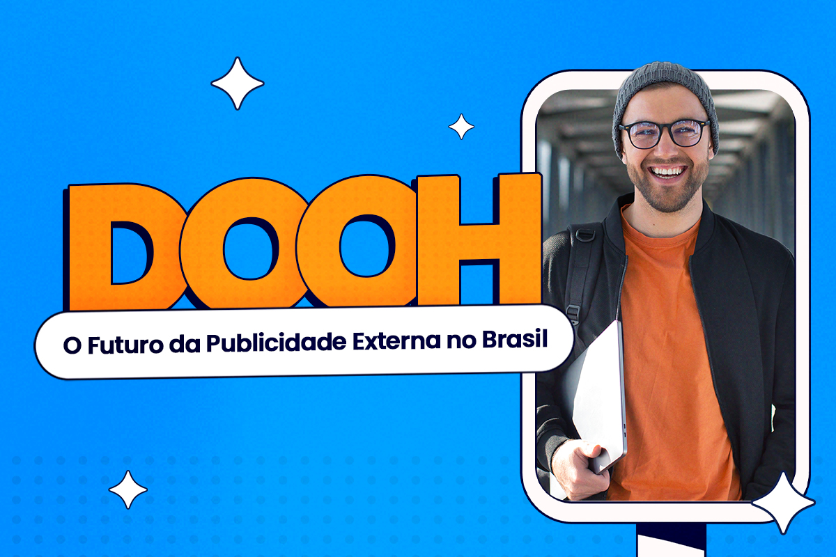 DOOH (Digital Out-of-Home): O Futuro da Publicidade Externa no Brasil