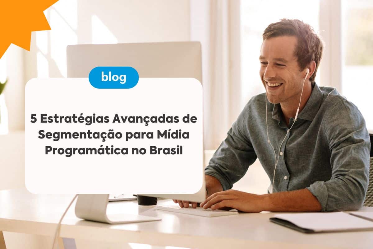 Segmentação para Mídia Programática no Brasil