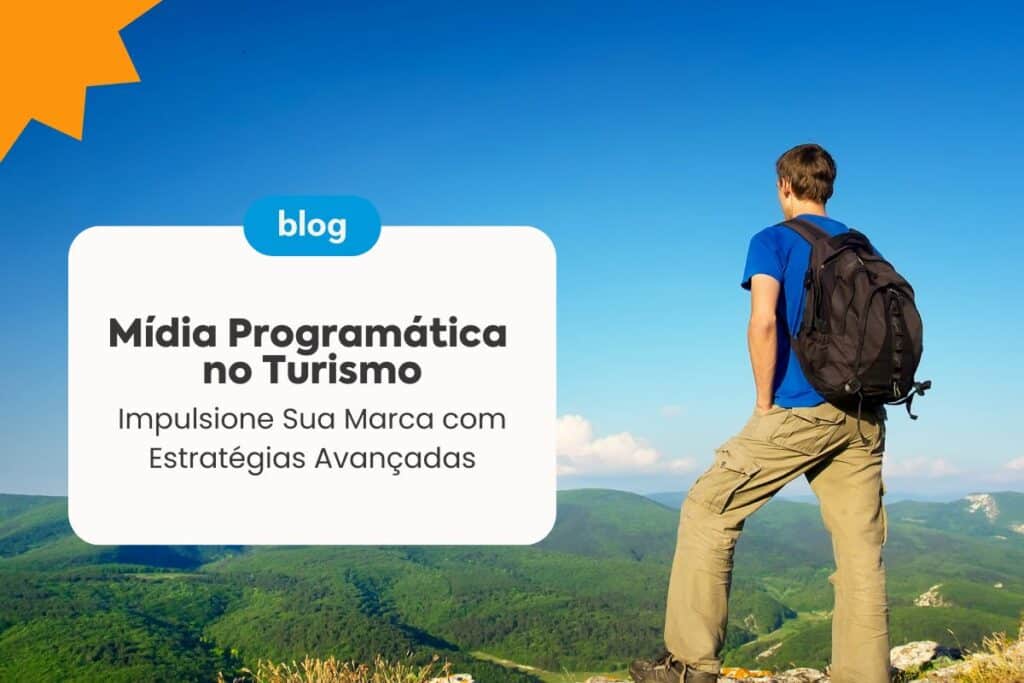 Mídia Programática no Turismo: Impulsione Sua Marca com Estratégias Avançadas