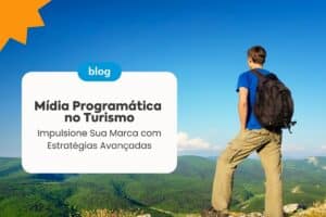 Mídia Programática no Turismo: Impulsione Sua Marca com Estratégias Avançadas