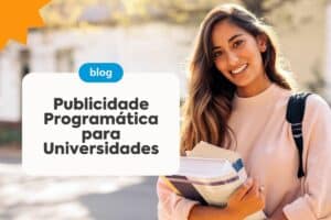 Publicidade Programática para Universidades